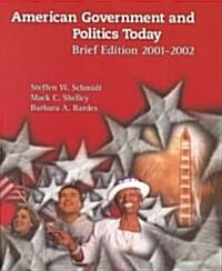 American Government and Politics Today 2001-2002 (Paperback, Brief)