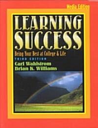 Learning Success: Being Your Best at College and Life, Media Edition (with Infotrac) [With Infotrac] (Paperback, 3, Revised)