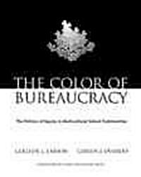 The Color of Bureaucracy: The Politics of Equity in Multicultural School Communities (Paperback)