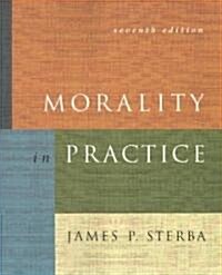 Morality in Practice With Infotrac (Paperback, 7th)