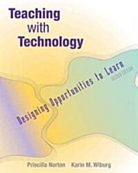 Teaching with Technology: Designing Opportunities to Learn (with Infotrac) [With Infotrac] (Paperback, 2)