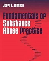 Fundamentals of Substance Abuse Practice (Paperback)