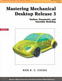 Mastering Mechanical Desktop Release 3: Surface, Parametric and Assembly Modeling (Paperback)