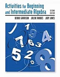 Activities for Beginning and Intermediate Algebra (Paperback, 2nd, Student)