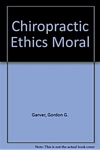 Chiropractic Ethics Moral (Hardcover)