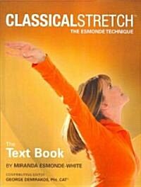 Classical Stretch: The Esmonde Technique: The Text Book (Paperback)
