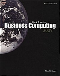 Black & White Business Computing 2009 (Paperback, 1st)