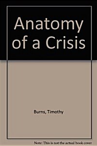 Anatomy of a Crisis (Paperback)
