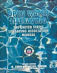 Open Water Lifesaving: The United States Lifesaving Association Manual (Paperback, 2)