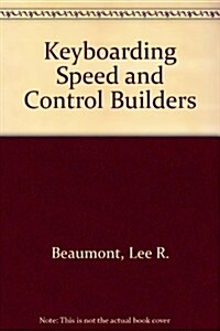 Keyboarding Speed and Control Builders (Paperback, 2nd)