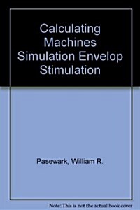 Calculating Machines Simulation Envelop Stimulation (Paperback, 4th)