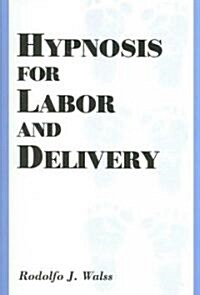 Hypnosis for Labor and Delivery (Paperback)