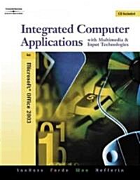Integrated Computer Applications with Multimedia and Input Technologies [With CDROM] (Paperback, 4, Revised)