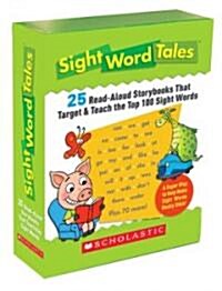 Sight Word Tales: 25 Read-Aloud Storybooks That Target & Teach the Top 100 Sight Words (Paperback)