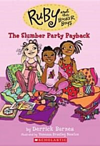 The Slumber Party Payback (Ruby and the Booker Boys #3): Volume 3 (Paperback)