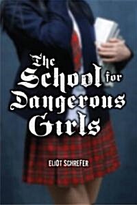 The School for Dangerous Girls (Hardcover)