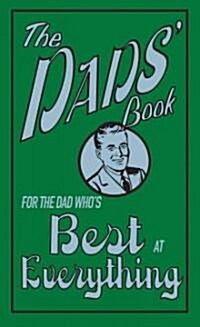 The Dads Book: For the Dad Whos Best at Everything (Hardcover)