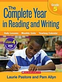 The Complete Year in Reading and Writing, Grade 5: Daily Lessons, Monthly Units, Yearlong Calendar [With CDROM]                                        (Paperback)