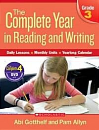 The Complete Year in Reading and Writing, Grade 3: Daily Lessons, Monthly Units, Yearlong Calendar [With CDROM] (Paperback)