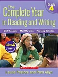 The Complete Year in Reading and Writing, Grade 4: Daily Lessons, Monthly Units, Yearlong Calendar [With CDROM] (Paperback)