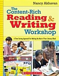 The Content-Rich Reading & Writing Workshop: A Time-Saving Approach for Making the Most of Your Literacy Block (Paperback)