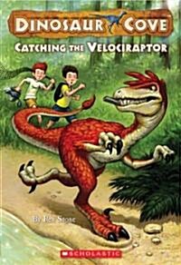 [중고] Dinosaur Cove #5: Catching the Velociraptor (Mass Market Paperback)