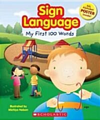 Sign Language: My First 100 Words [With Poster] (Paperback)