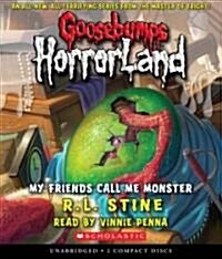 My Friends Call Me Monster (Goosebumps Horrorland #7): Volume 7 (Audio CD)