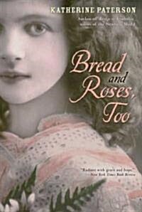 Bread and Roses, Too (Paperback, Reprint)
