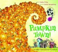 Pumpkin Town! Or, Nothing Is Better and Worse Than Pumpkins (Paperback)