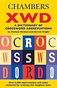 Chambers XWD : A Dictionary of Crossword Abbreviations (Paperback)