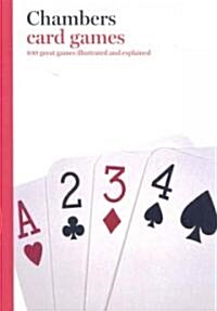 Chambers Card Games : 100 Great Games Illustrated and Explained (Paperback, 2 Rev ed)