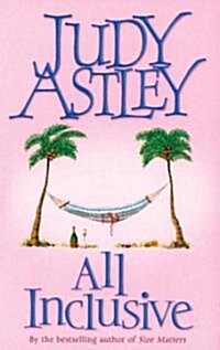 All Inclusive : an unputdownable and unforgettable laugh-out-loud read from bestselling author Judy Astley (Paperback)