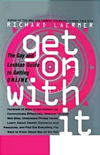 Get on with It: The Gay and Lesbian Guide to Getting Online (Paperback)