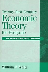 Twenty - First Century Economic Theory For Everyone (Paperback)