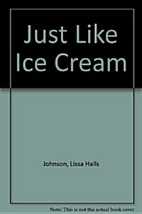 Just Like Ice Cream (Paperback, Reissue)