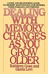 Dealing with Memory Changes as You Grow Older (Paperback)