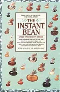 The Instant Bean: Delicious. Nutritious. And Now--Fast!: A Cookbook (Paperback)