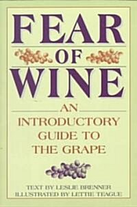 Fear of Wine: An Introductory Guide to the Grape (Paperback)
