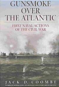 Gunsmoke Over the Atlantic: First Naval Actions of the Civil War (Paperback)