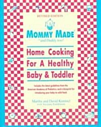 Mommy Made and Daddy Too! (Revised): Home Cooking for a Healthy Baby & Toddler: A Cookbook (Paperback, 10, Anniversary)