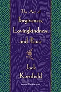 The Art of Forgiveness, Lovingkindness, and Peace (Paperback)