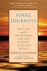 Final Journeys: A Practical Guide for Bringing Care and Comfort at the End of Life (Paperback)