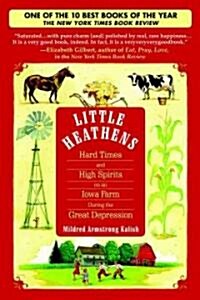 [중고] Little Heathens: Hard Times and High Spirits on an Iowa Farm During the Great Depression (Paperback)