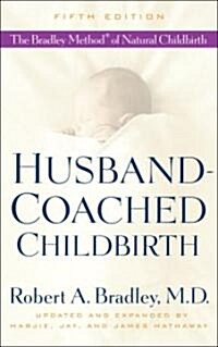 Husband-Coached Childbirth: The Bradley Method of Natural Childbirth (Paperback, 5)