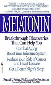 Melatonin: Breakthrough Discoveries That Can Help You Combat Aging, Boost Your Immune System, Reduce Your Risk of Cancer and Hear (Mass Market Paperback)