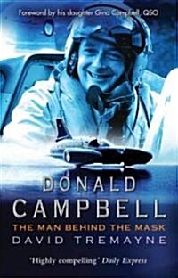 Donald Campbell : The Man Behind the Mask (Paperback)