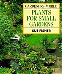 Gardeners World Plants for Small Gardens (Paperback)