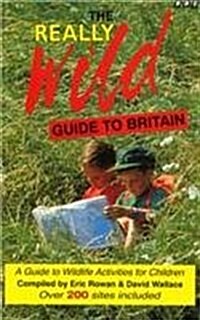 The Really Wild Guide to Britain: A Guide to Wildlife Activities for Children (Paperback)