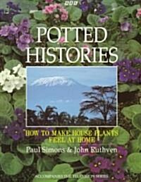 Potted Histories: How to Make House Plants Feel at Home (Paperback)